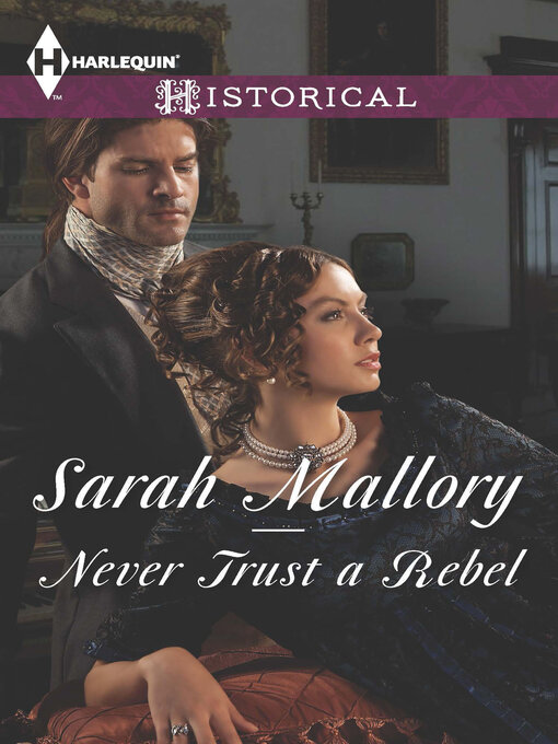 Title details for Never Trust a Rebel by Sarah Mallory - Available